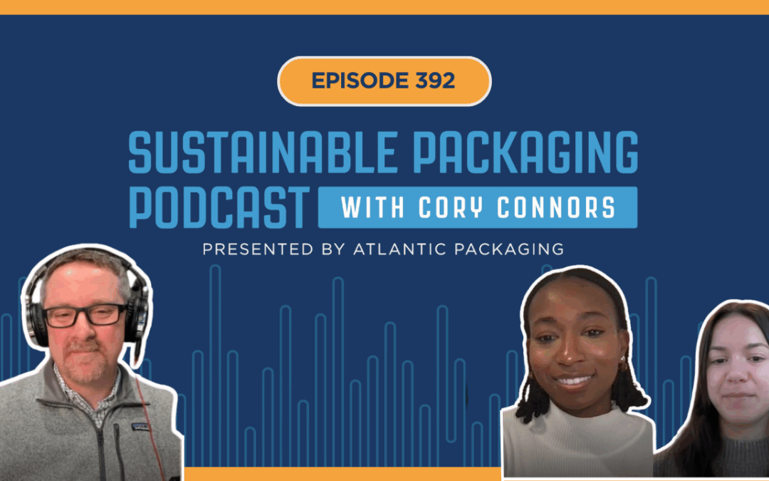PODCAST: Inside Packaging’s Future Innovators with Danielle Goad and Nicole Toole