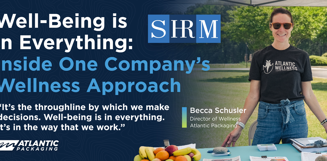 SHRM Highlights Atlantic Packaging’s Approach to Employee Well-Being