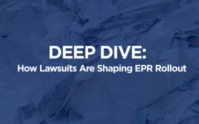 Deep Dive: How Lawsuits Are Shaping EPR Rollout