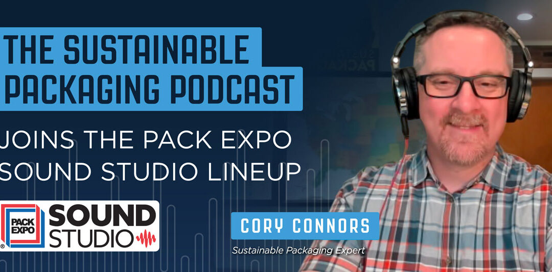 The Sustainable Packaging Podcast Joins the PACK EXPO Sound Studio Lineup